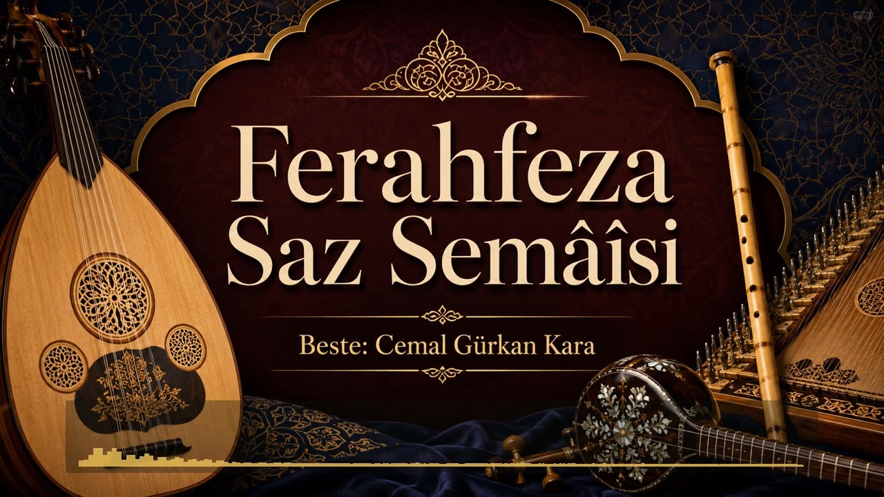 Ferahfeza Saz Semâîsini Dinleme Rehberi